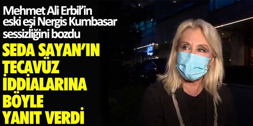 Mehmet Ali Erbil'in eski eşi Nergis Kumbasar sessizliğini bozdu! Seda Sayan'ın tecavüz iddialarına böyle yanıt verdi