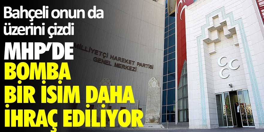 MHP'de bomba bir isim daha ihraç ediliyor... Devlet Bahçeli onun da üzerini çizdi