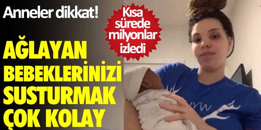 Anneler dikkat! Ağlayan bebeklerinizi susturmak çok kolay