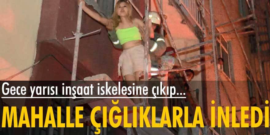 Mahalle çığlıklarla inledi! Gece yarısı inşaat iskelesine çıkıp...