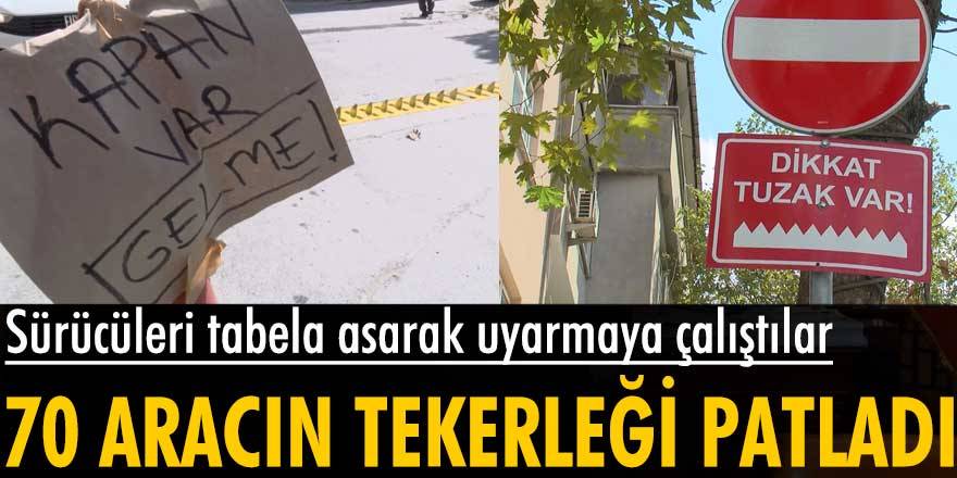 İstanbul Sultangazi'de yenilenen kapanlar 70 aracın tekerleğini patlattı