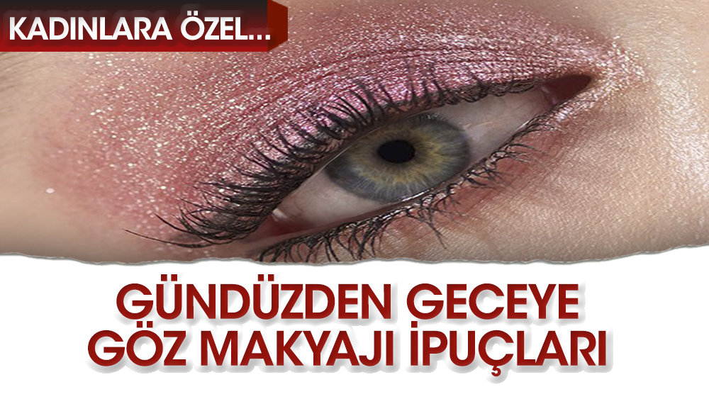 Gündüzden geceye göz makyajı