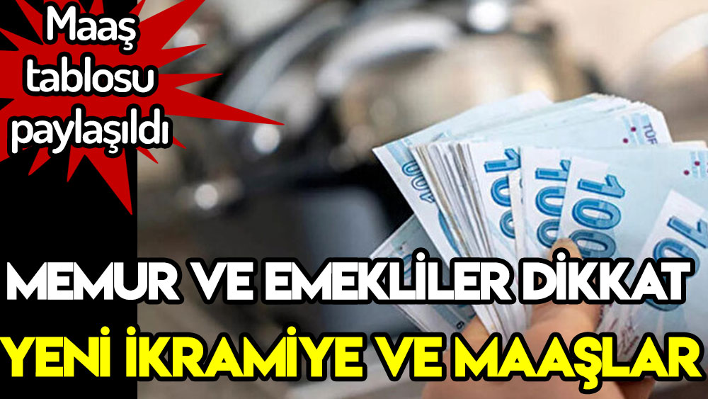 Memur ve emekliler dikkat: Yeni ikramiye ve maaş tablosu paylaşıldı