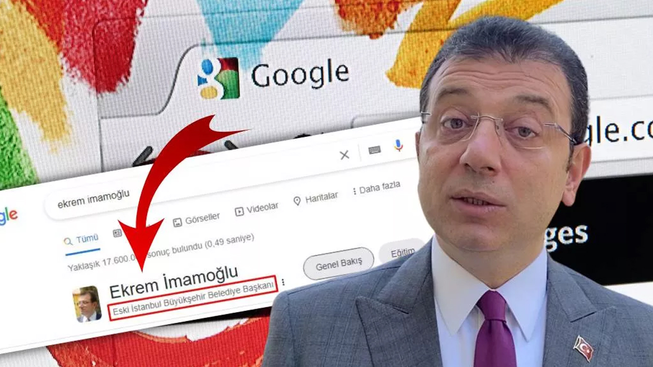 Google İmamoğlu'nu 'eski başkan' yaptı: Sebebi ortaya çıktı