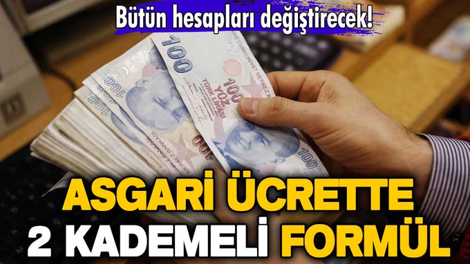 Bütün hesapları değiştirecek! Asgari ücrette 2 kademeli formül