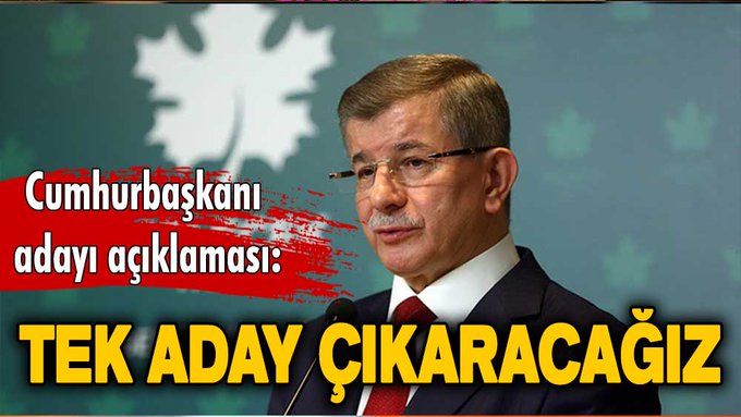 Davutoğlu’ndan cumhurbaşkanı adayı açıklaması!