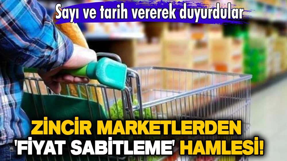 Zincir marketlerden 'fiyat sabitleme' hamlesi! Sayı ve tarih vererek açıkladılar