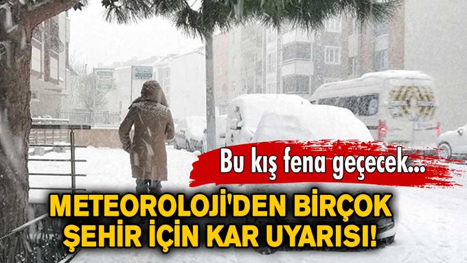 Meteoroloji'den flaş uyarı! Atkı ve berelerinizi hazırlayın... Bu kış fena geçecek