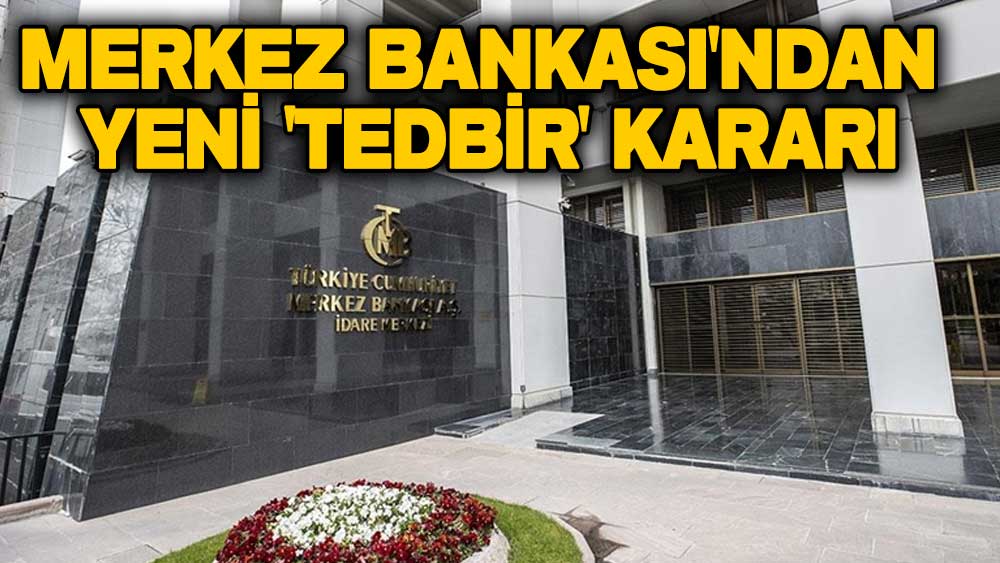 Merkez Bankası'ndan yeni 'tedbir' kararı