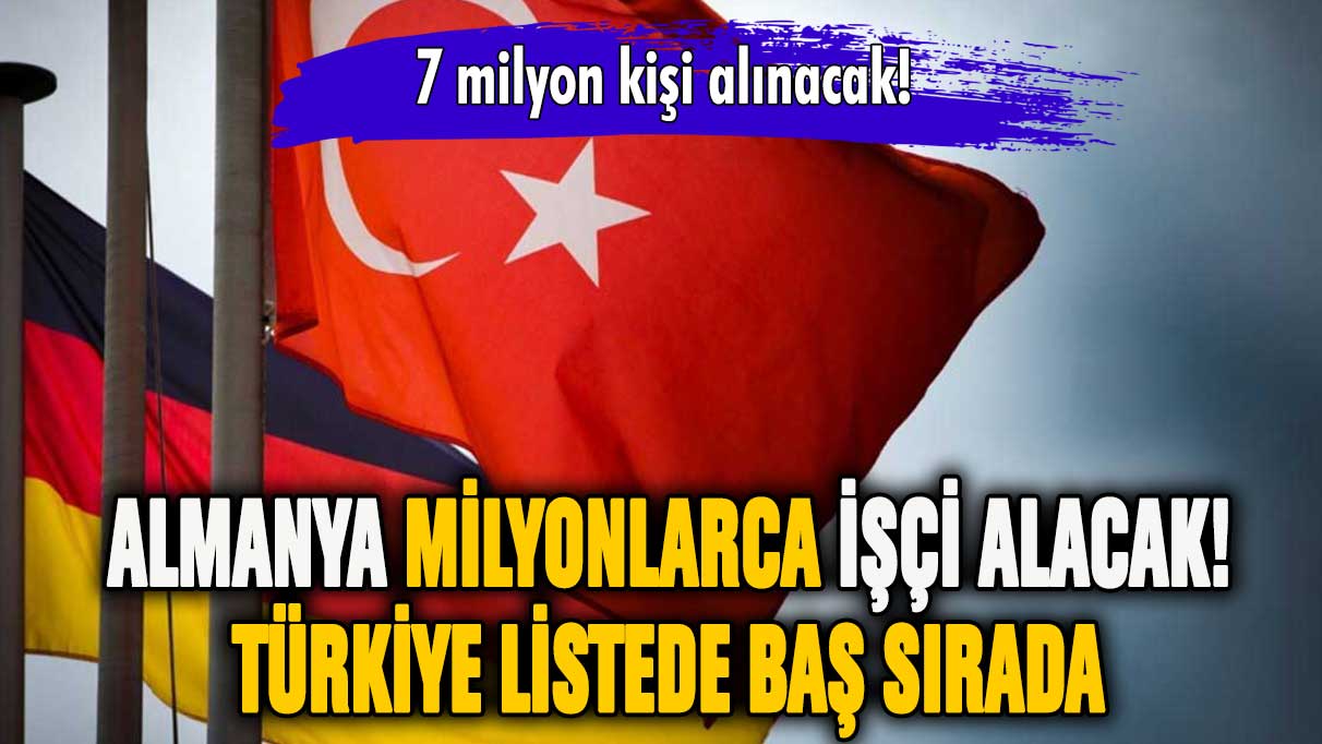 Almanya duyurdu: Türkiye'den milyonlarca işçi alınacak!