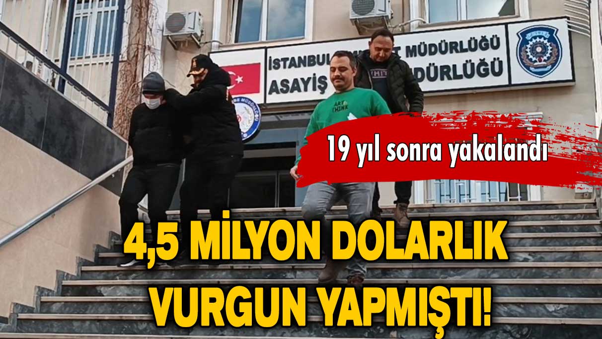 4,5 milyon dolarlık vurgun yapan müdür yakalandı!