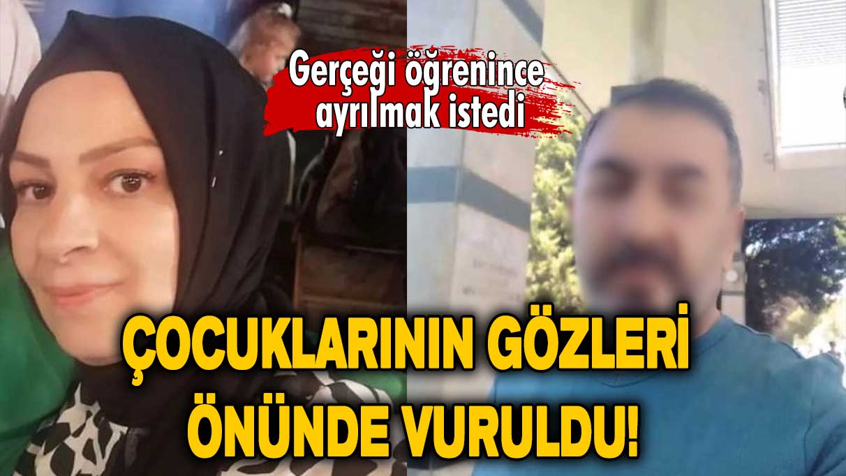 Erkek arkadaşı çocuklarının gözleri önünde katletti!