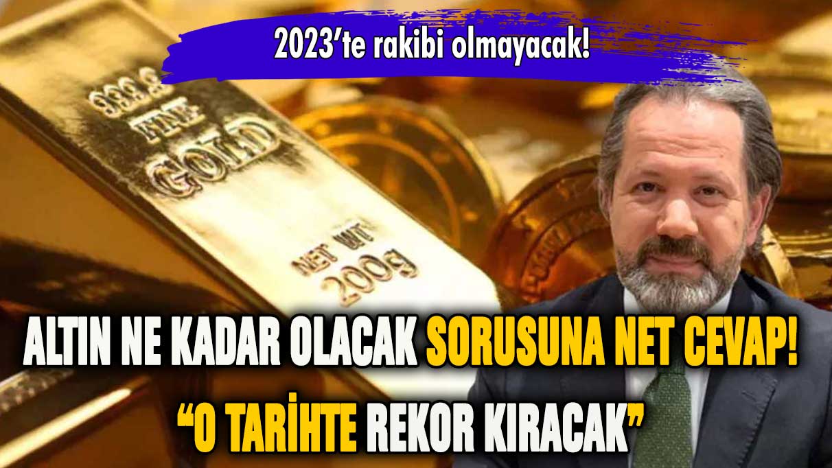 Altın ne kadar olacak sorusuna net cevap: O tarihte rekor kıracak!