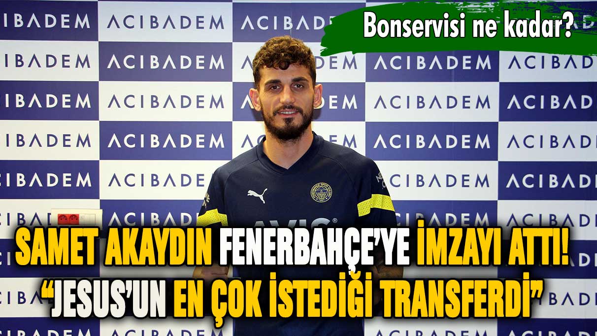 Fenerbahçe resmen açıkladı: Samet Akaydın'ın bonservis bedeli ne kadar?