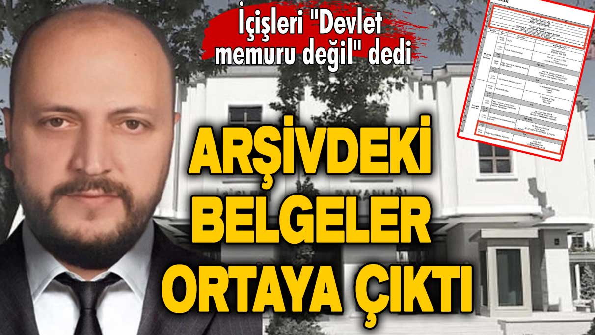 İçişleri 'Emin Şen devlet memuru değil' dedi! Arşivdeki belgeler ortaya çıktı