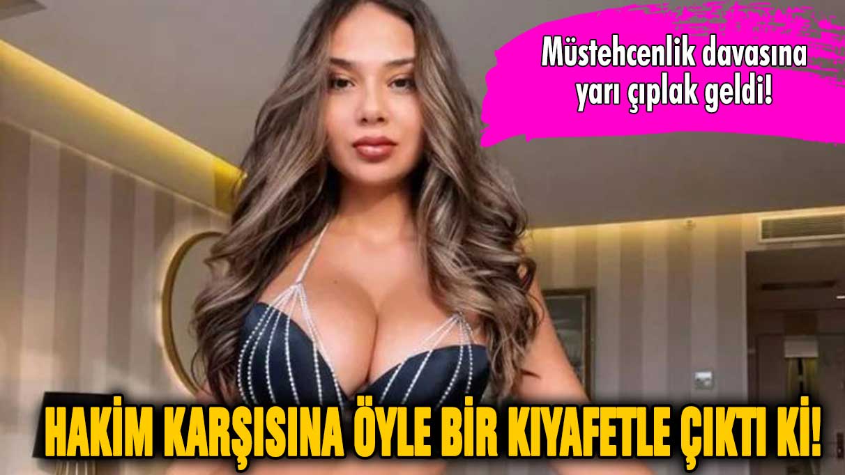 Merve Taşkın hakim karşısına öyle bir kıyafetle çıktı ki!