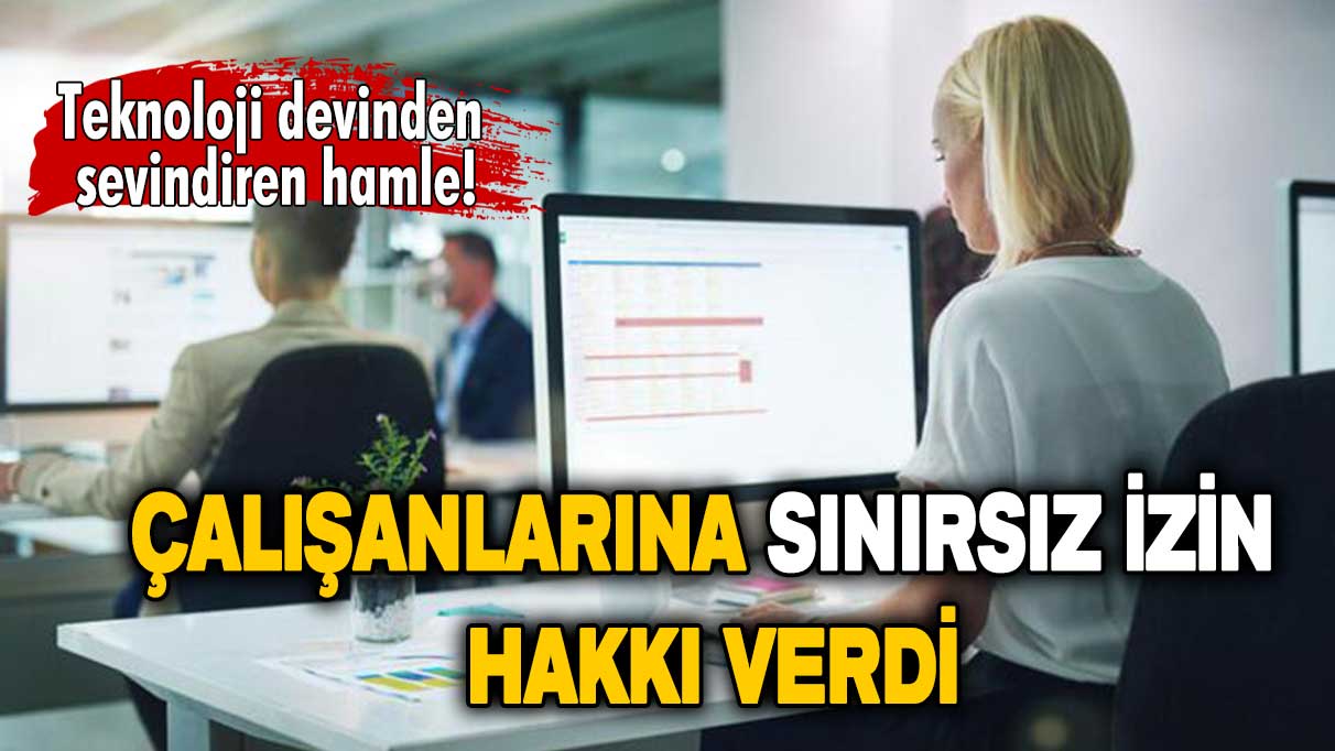 Teknoloji devi çalışanlarına sınırsız izin hakkı verdi!