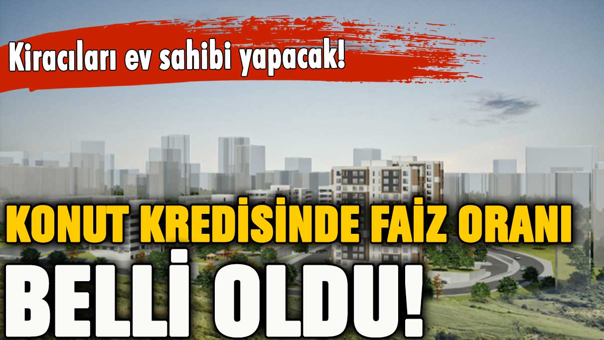 Kiracılar dikkat! İkinci el konutlarda faiz oranı açıklandı... Siz de ev sahibi olabilirsiniz