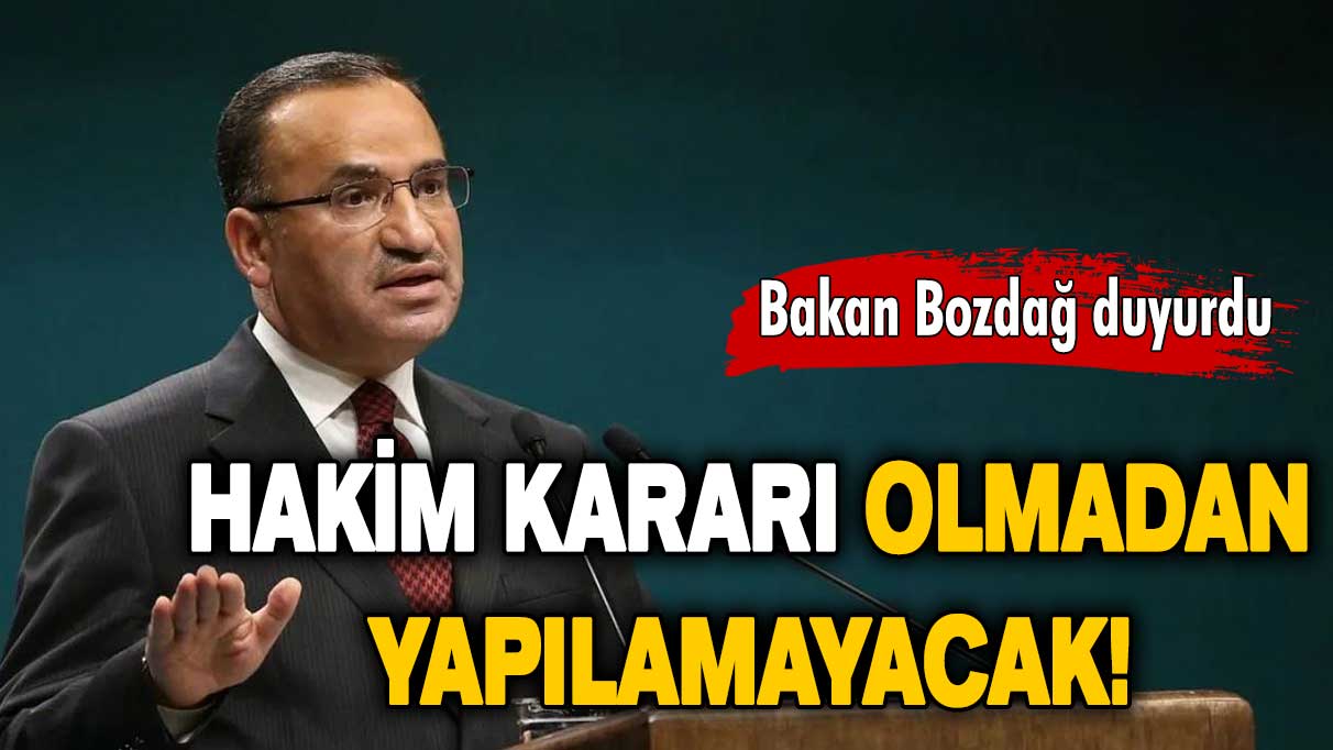 Bakan Bozdağ duyurdu: Çat kapı icra dönemi sona eriyor!