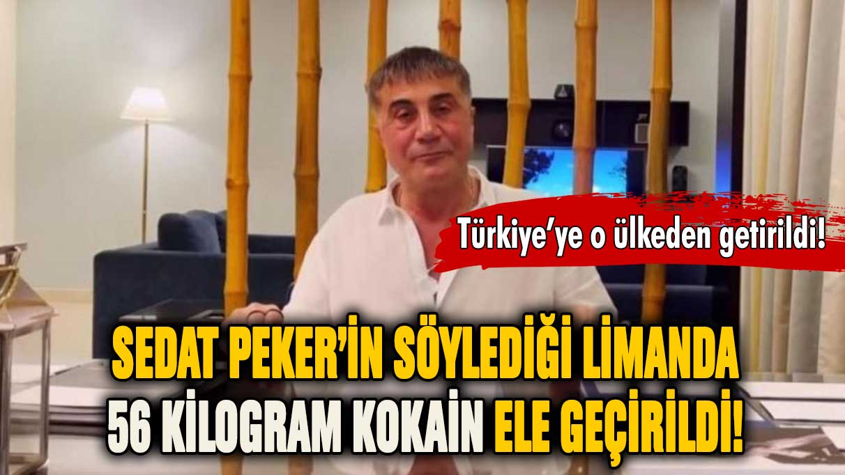 Sedat Peker'in söylediği limanda kilolarca uyuşturucu yakalandı!