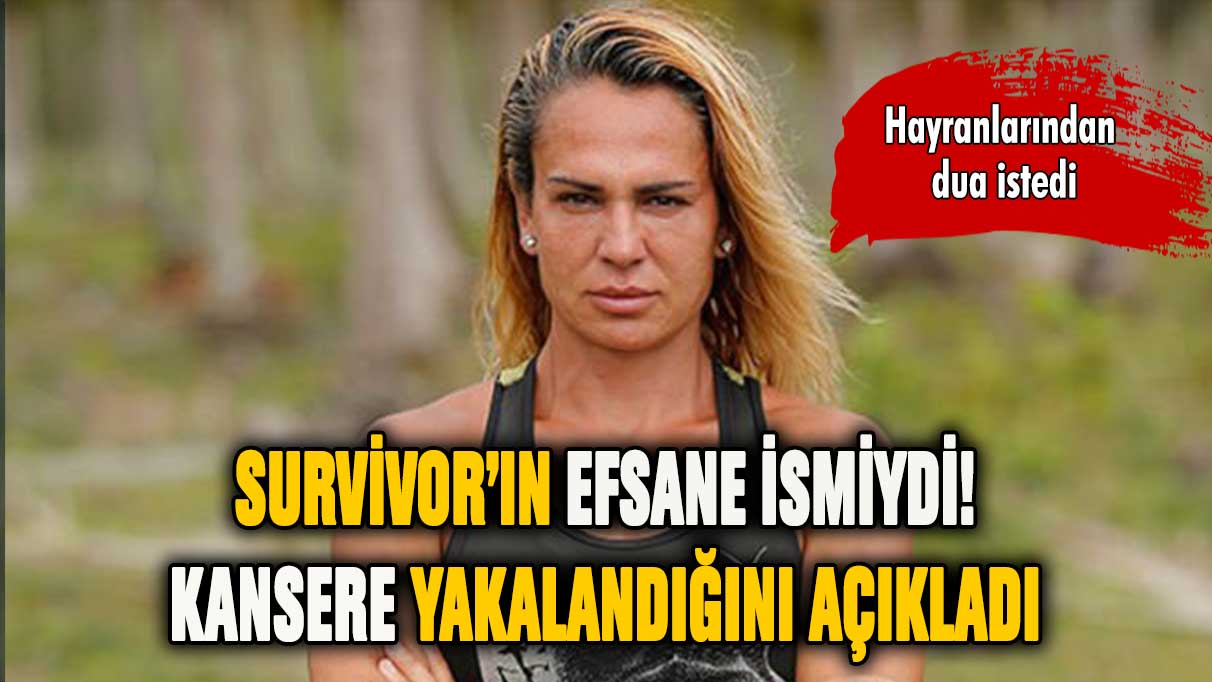 Survivor'ın efsane yarışmacısı kansere yakalandı!