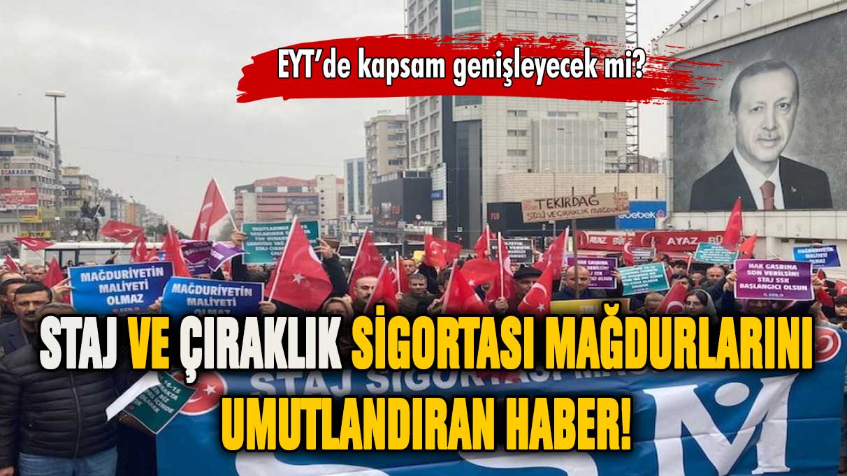 Staj ve çıraklık sigortası mağdurlarına müjde! EYT kapsamı genişleyecek!