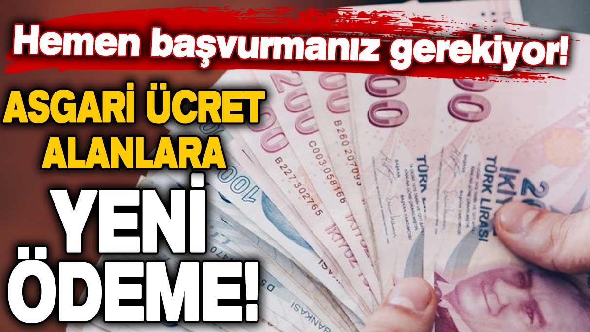 Hemen başvurmanız gerekiyor! Asgari ücret alanlara ek olarak ödenecek... İşte 8500 lirayı geçen yeni maaş