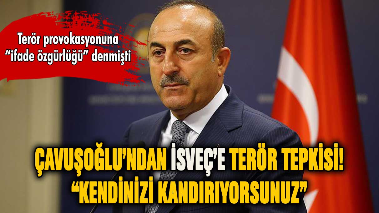 Mevlüt Çavuşoğlu'ndan İsveç'e sert tepki! ''Kendinizi kandırmayın''