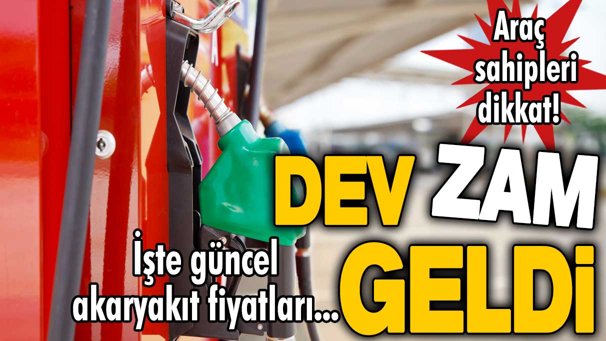 Araç sahipleri dikkat! Akaryakıta dev zam geldi! İşte yeni güncel fiyatlar