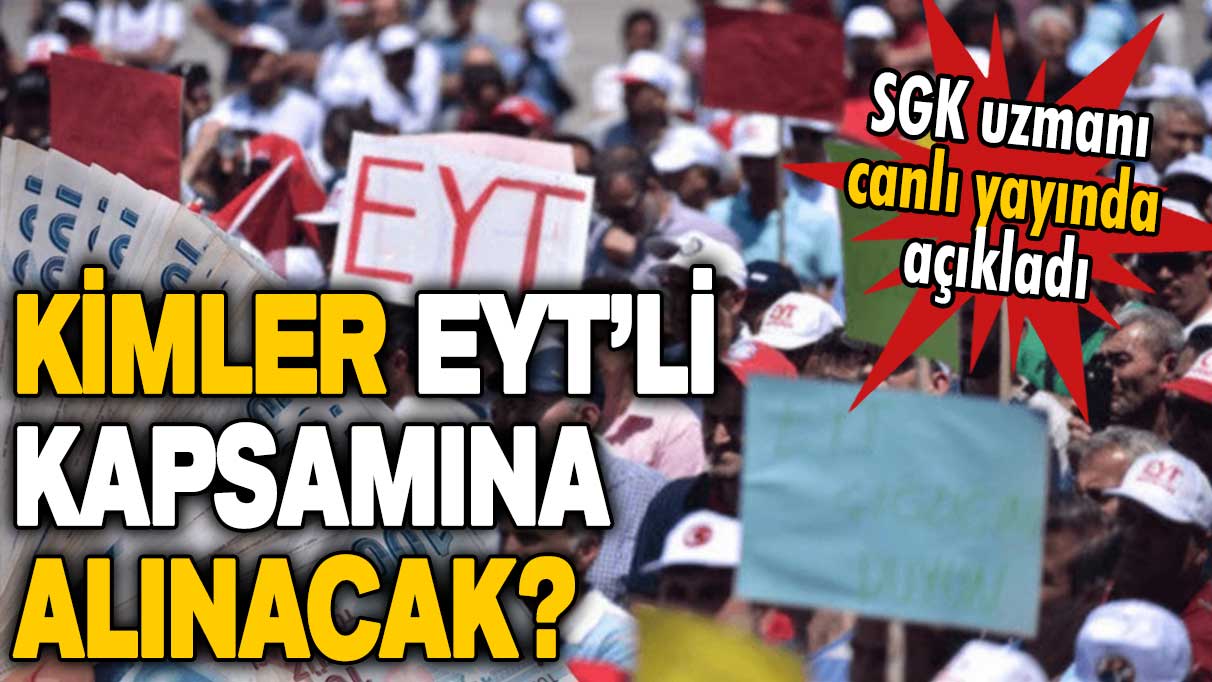 Staj ve çıraklık mağdurları dikkat: SGK uzmanı canlı yayında yeni yasa ile kimlerin EYT'li sayılacağını açıkladı