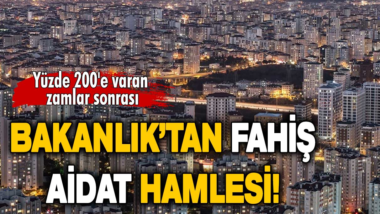 Yüzde 200'e varan zamlar sonrasında Bakanlık’tan aidat hamlesi!