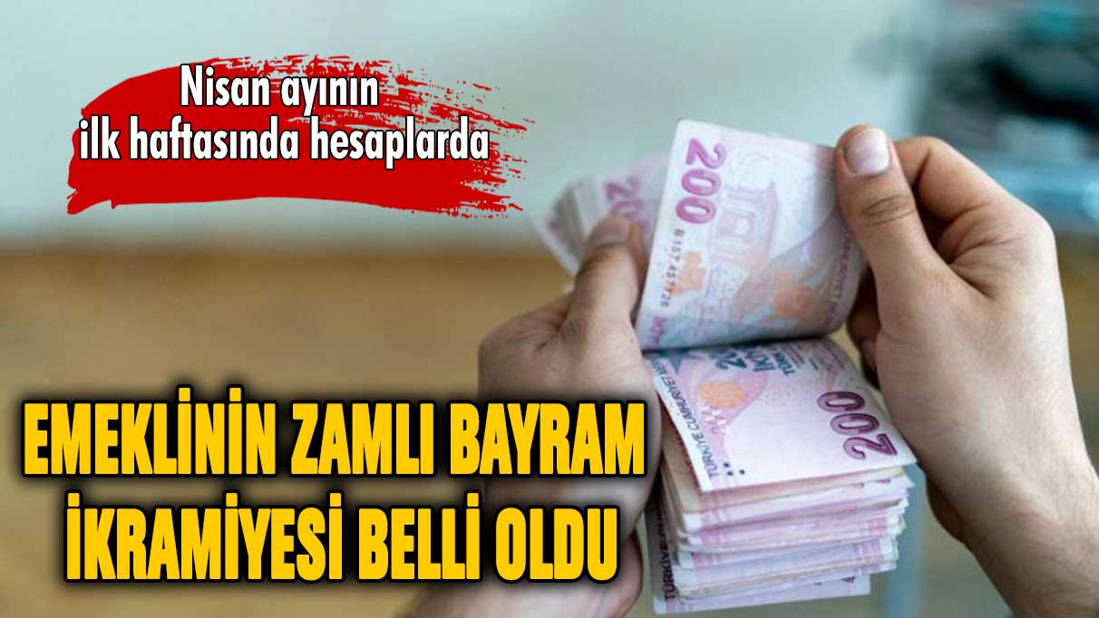 Emeklinin zamlı bayram ikramiyesi belli oldu!