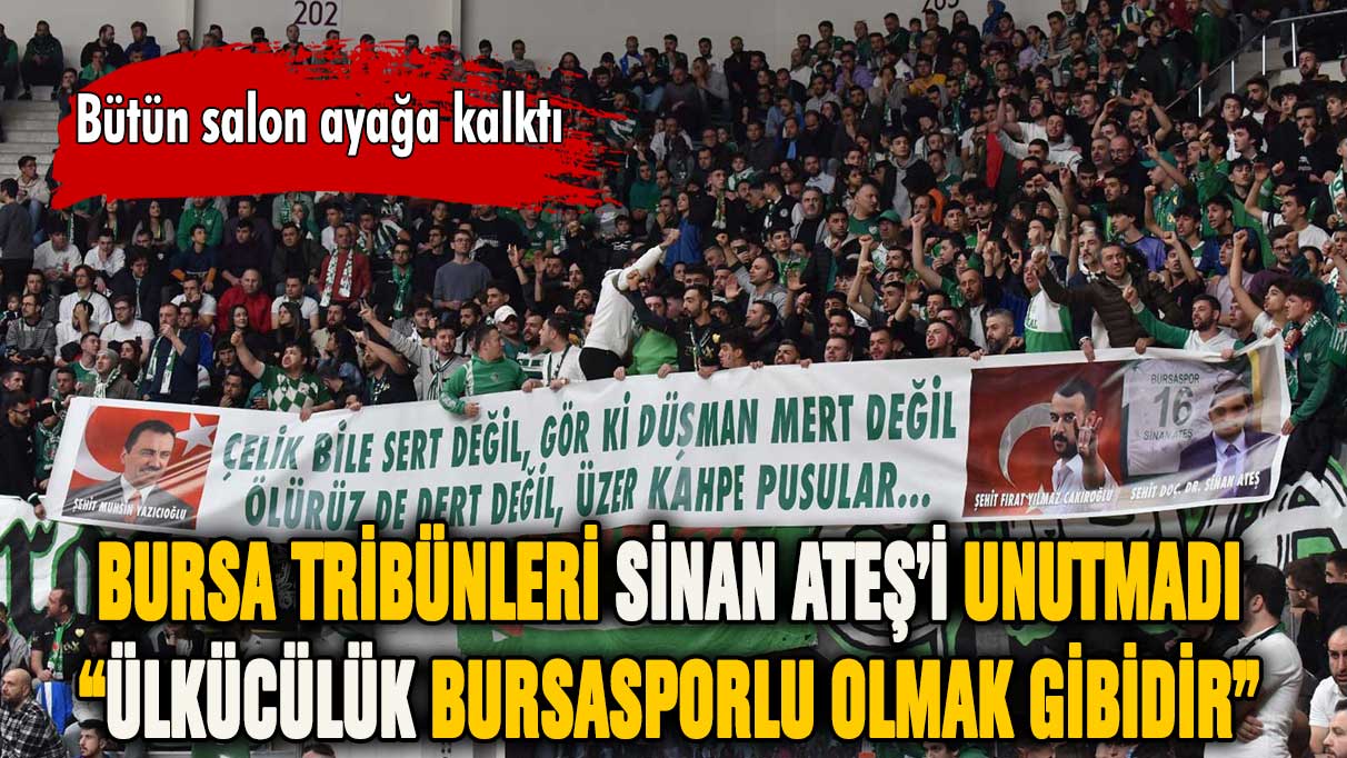 Sinan Ateş büyüdüğü şehirde unutulmadı! Bursa taraftarı salonu inletti!