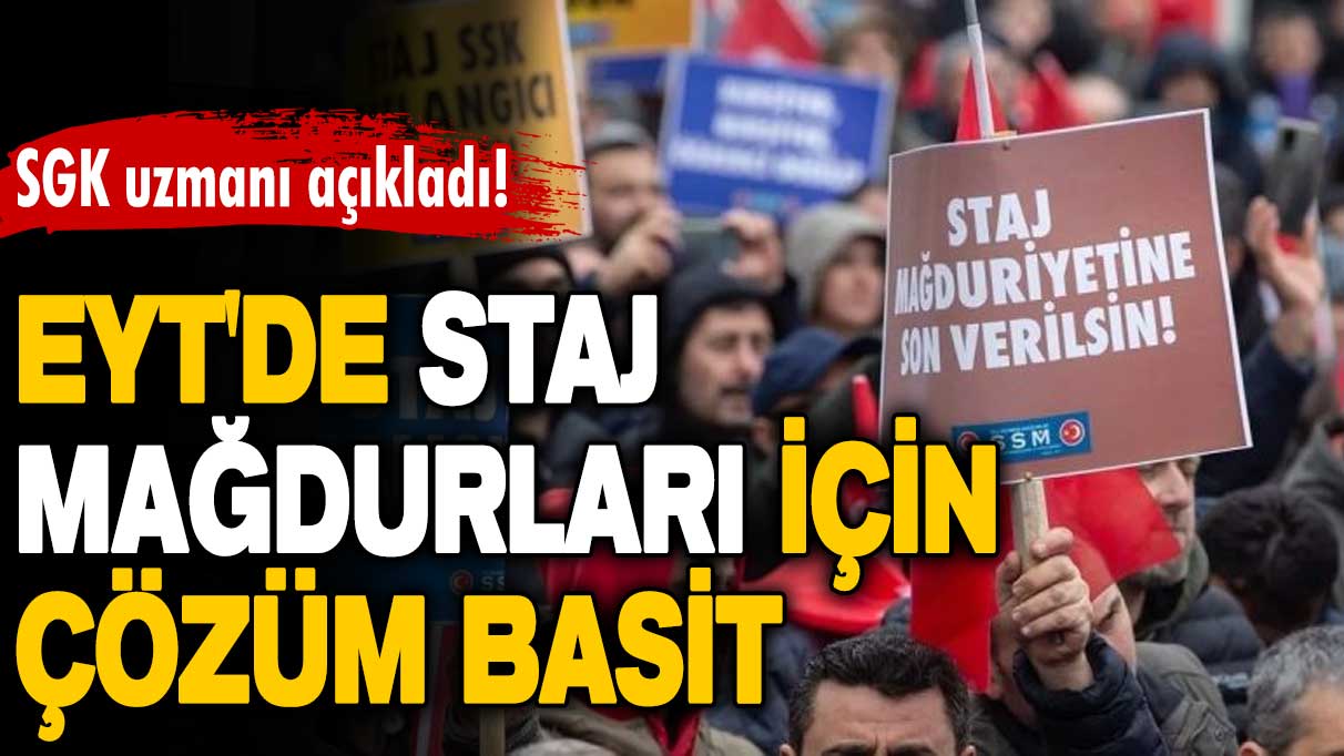 SGK uzmanı Özgür Erdursun açıkladı! EYT'de staj mağdurları için çözüm basit