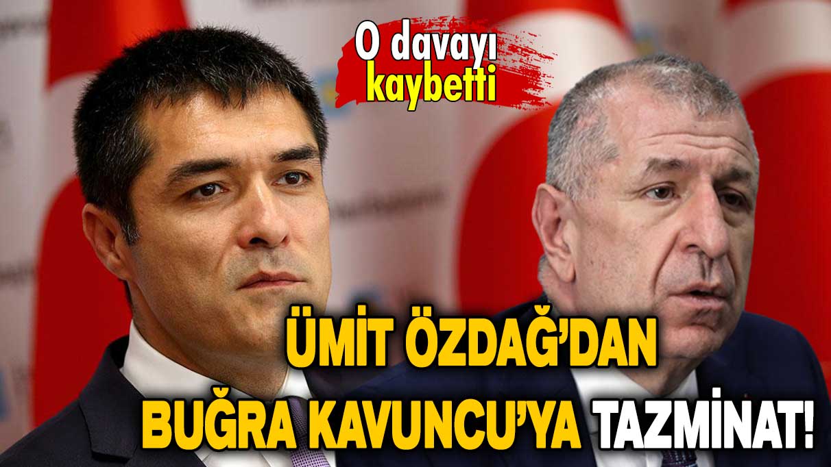 O davayı kaybetti: Ümit Özdağ, Buğra Kavuncu’ya tazminat ödeyecek!