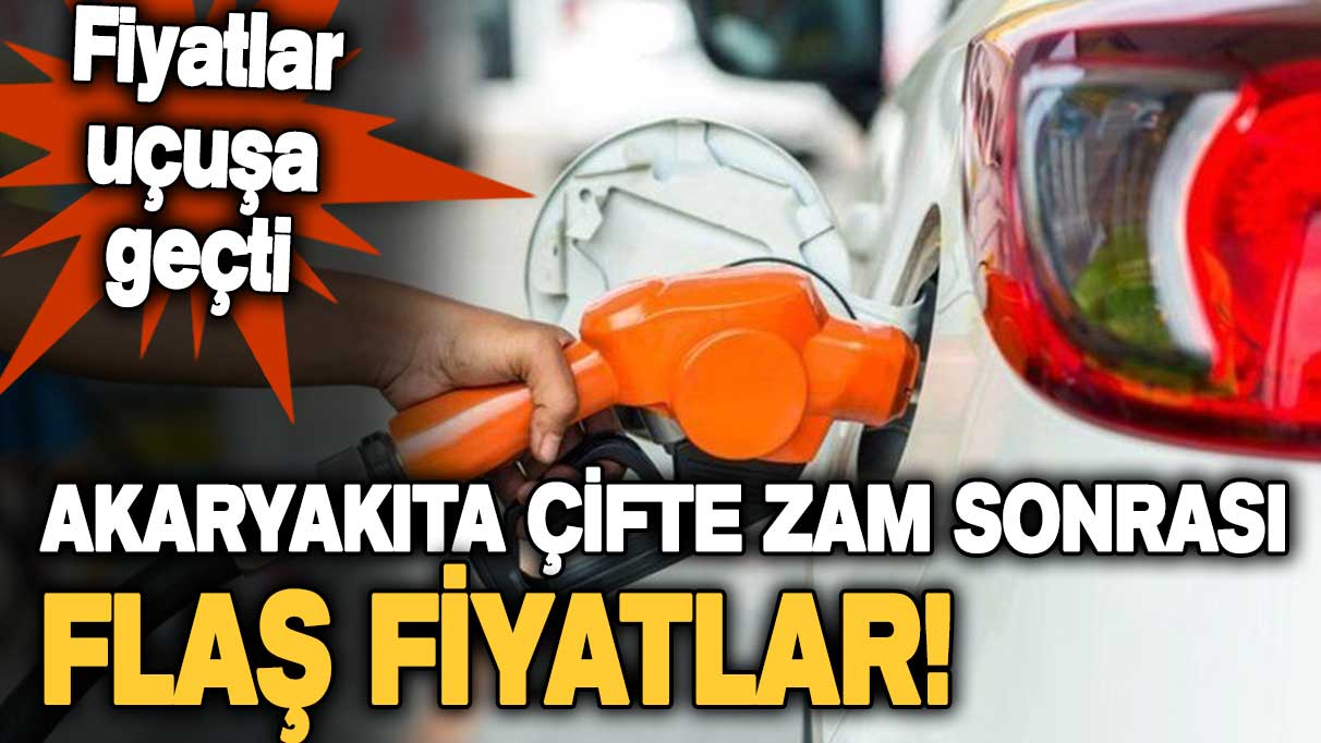 Akaryakıta çifte zam sonrası benzin ve motorin el yakacak! İşte yeni fiyat listesi