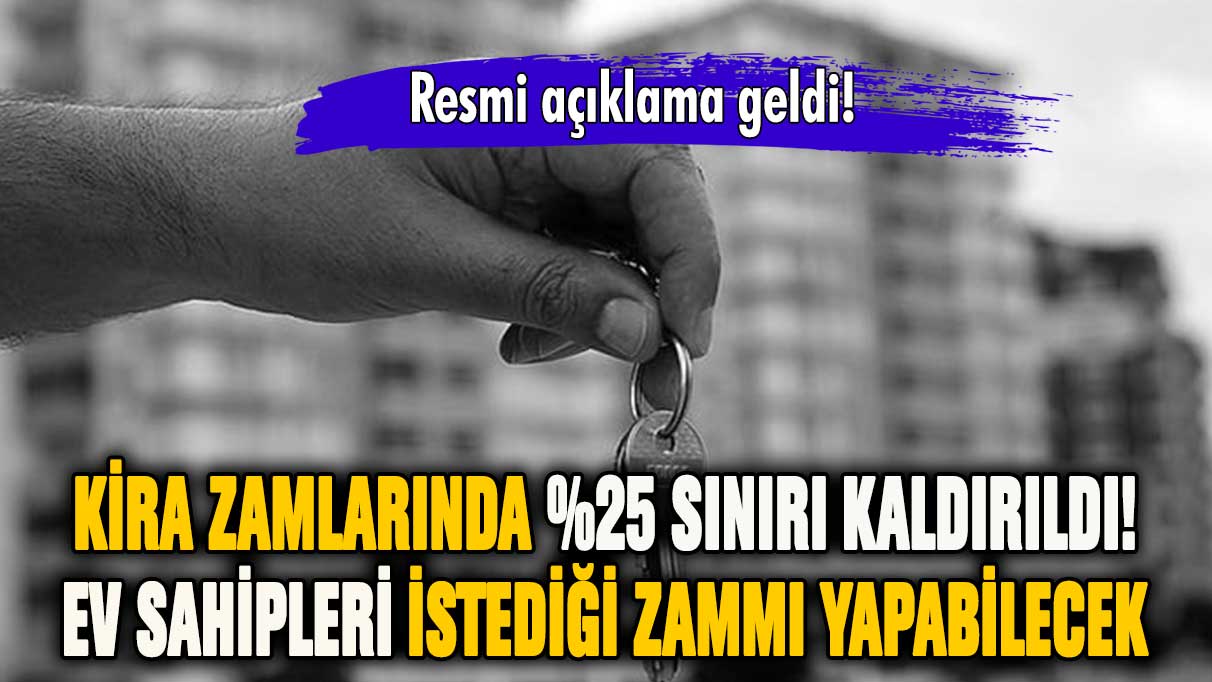 Kira zammında %25 sınırı kaldırıldı! Ev sahipleri istediği zammı yapabilecek