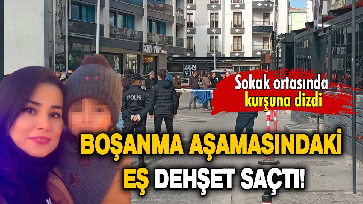 Sokak ortasında kurşuna dizdi: Boşanma aşamasındaki eş dehşet saçtı!