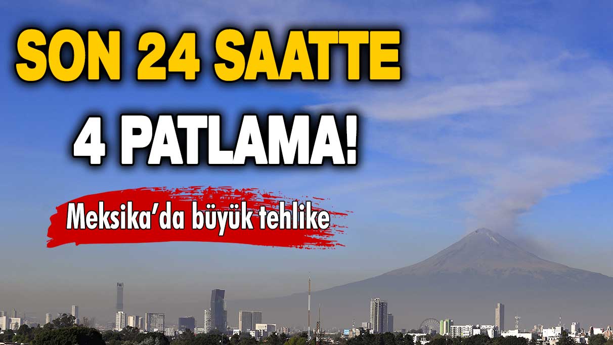 Meksika’da büyük tehlike: Son 24 saatte 4 patlama!