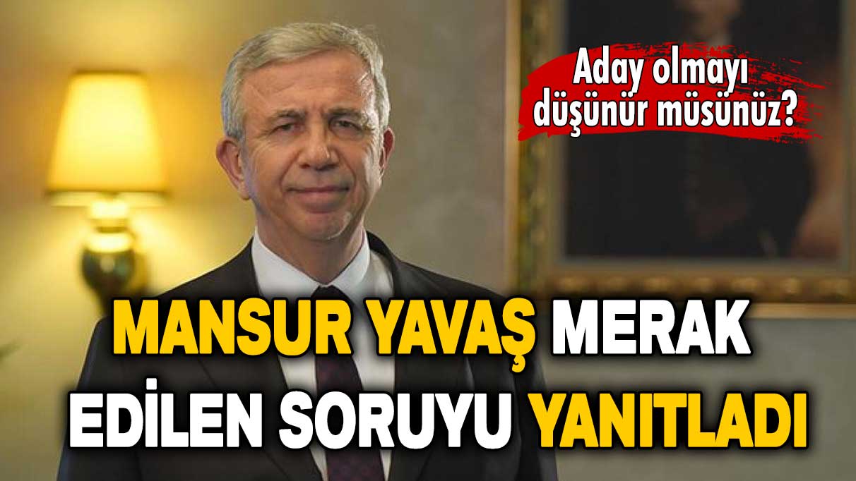 Mansur Yavaş: Kemal Bey'in asla önüne geçmem, masa ne derse o!