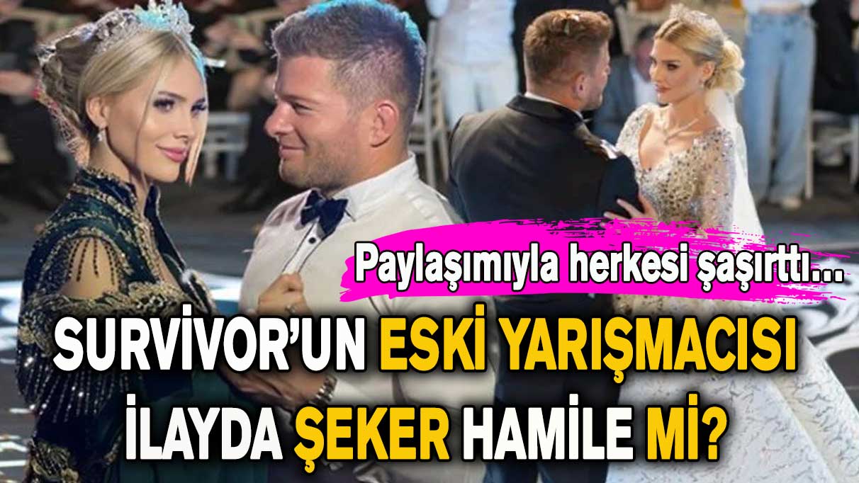 Survivor’un eski yarışmacısı İlayda şeker hamile mi? Paylaşımıyla herkesi şaşırttı…