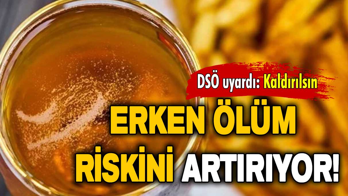 Trans yağlar erken ölüm riskini artırıyor!