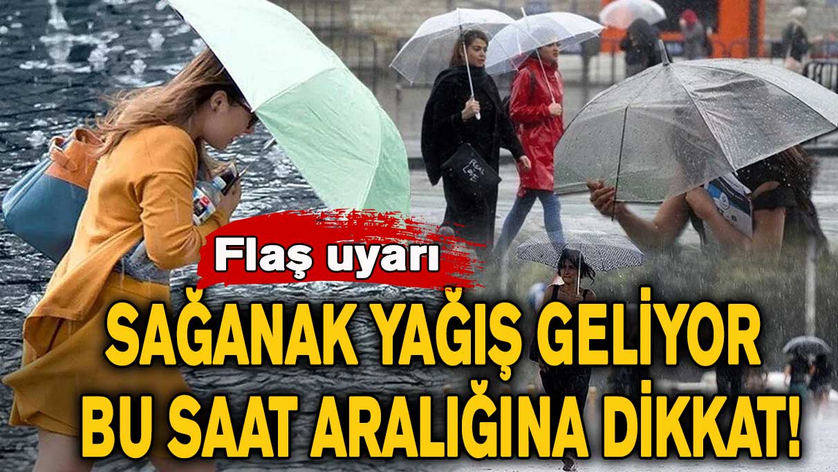 Meteoroloji'den kuvvetli yağış uyarısı!