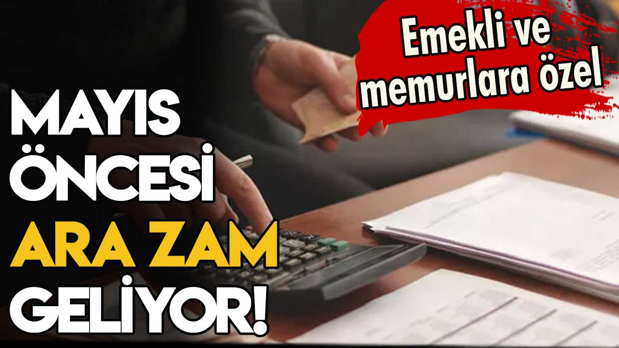 Emekli ve memura seçim öncesi bir zam daha geliyor! İşte tarih ve zam oranı