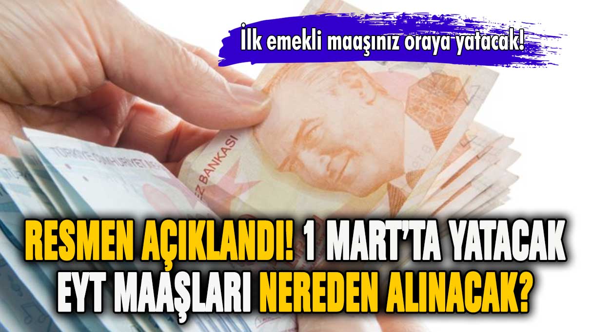 Resmen açıklandı! EYT'liler 1 Mart'ta yatacak ilk maaşını hangi bankadan alacak?