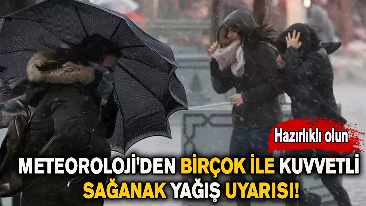 Bu illerde yaşayanlar dikkat! Kuvvetli sağanak yağış bekleniyor