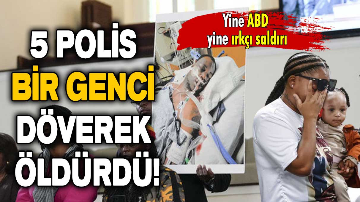 Yine ABD yine ırkçı saldırı: 5 polis bir genci döverek öldürdü!