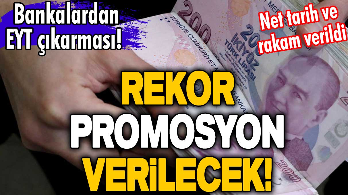 Bankalardan EYT çıkarması! Emeklilere ve EYT'lilere rekor promosyon verilecek! Net tarih ve rakam verildi