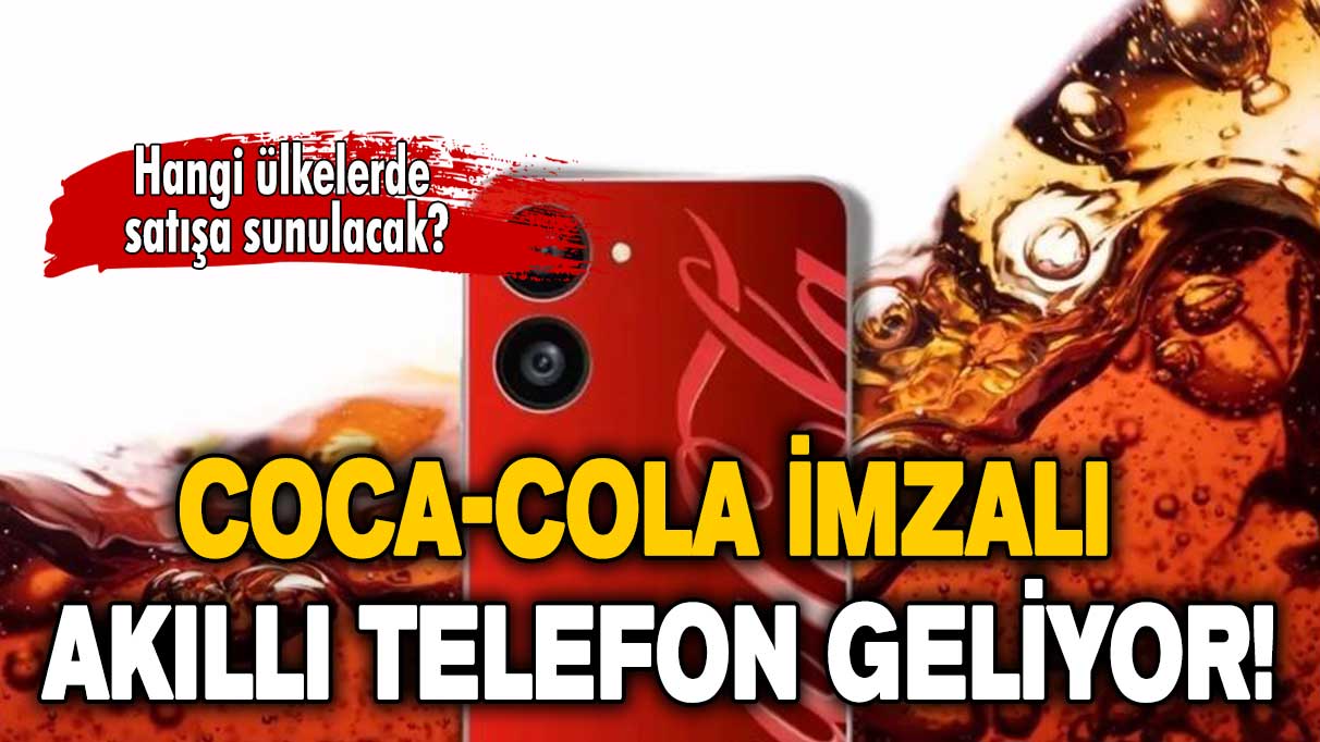 Coca-Cola imzalı akıllı telefon geliyor: Hangi ülkelerde satışa sunulacak?