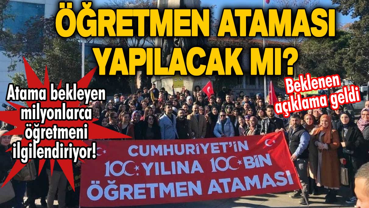 Atama bekleyen milyonlarca öğretmeni ilgilendiriyor! 2023'te öğretmen ataması yapılacak mı? Beklenen açıklama geldi